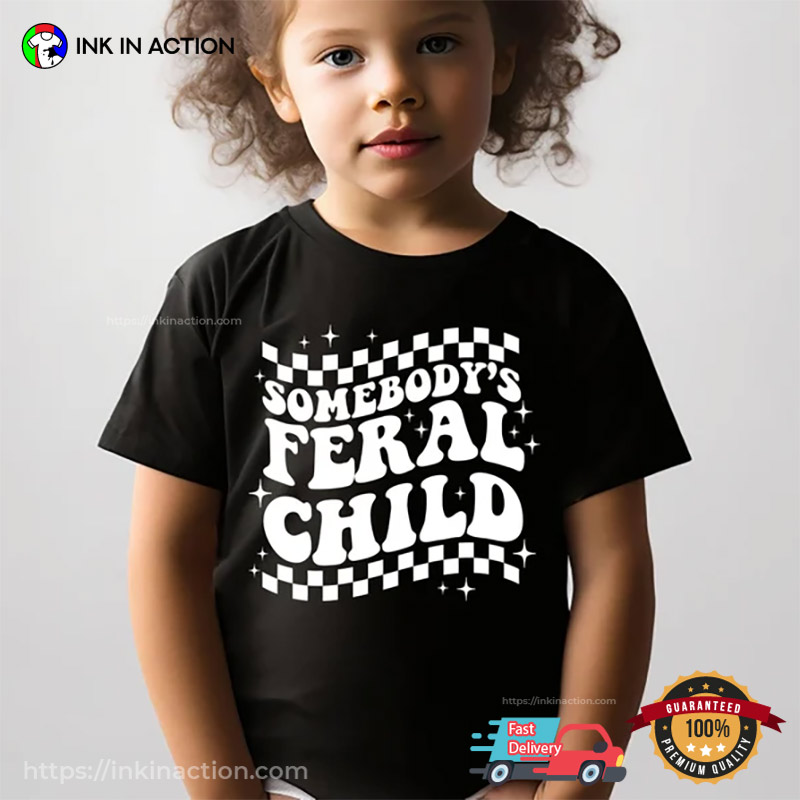 Somebody’s Feral Child Humor Kid Tee