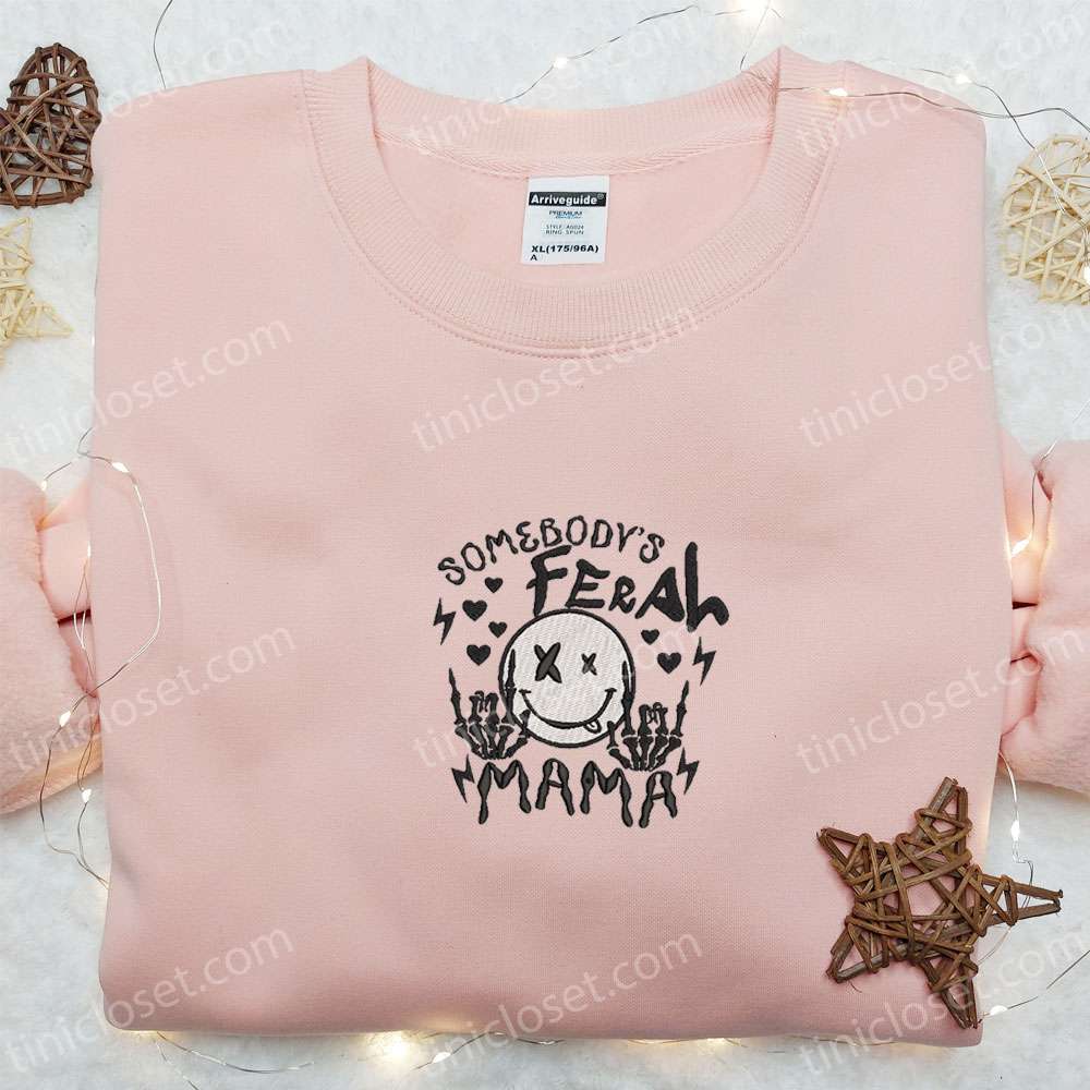 Somebody Feral Mama Embroidered Shirt, Mother’s Day Embroidered Hoodie, Best Gift For Mom