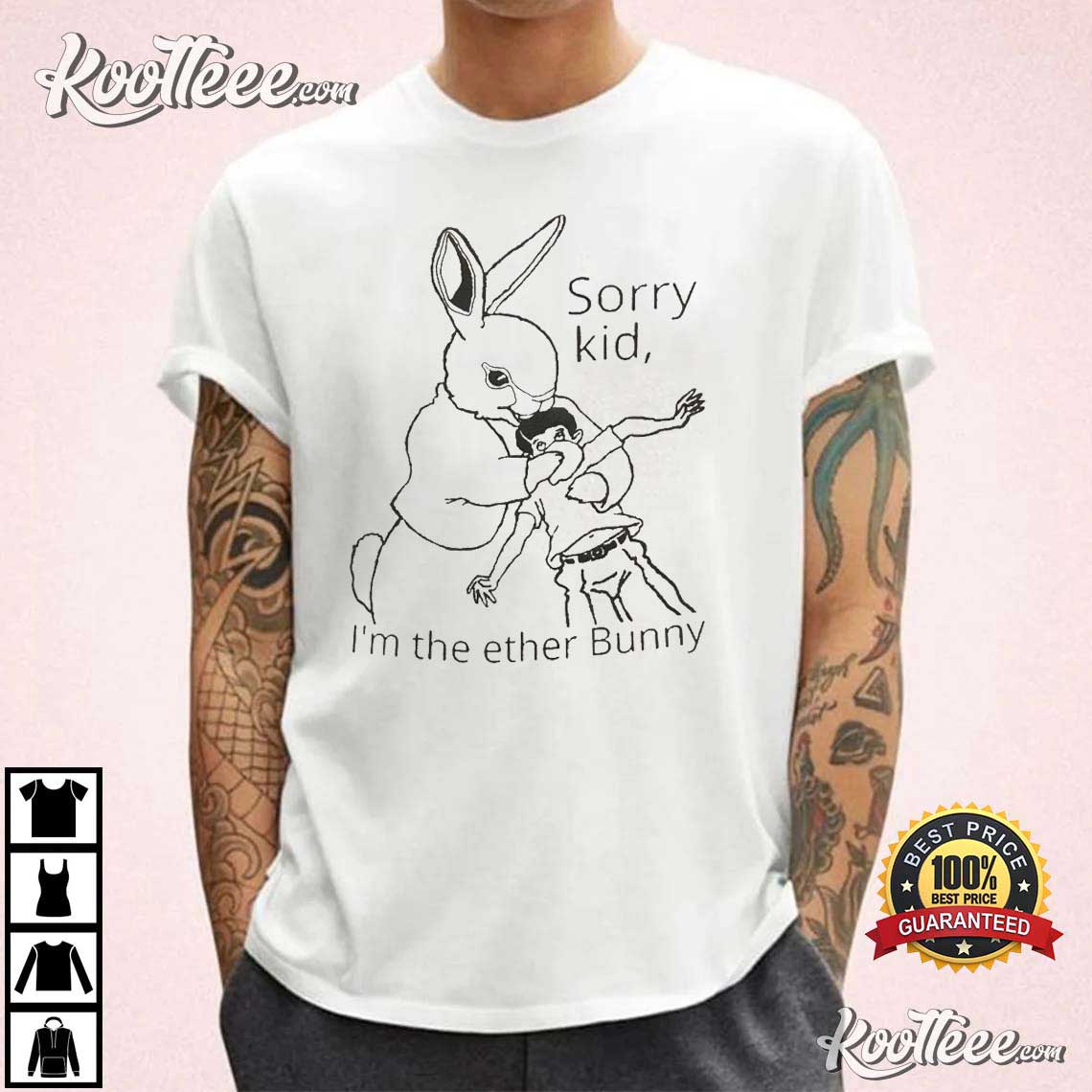 Sorry Kid I’m Ether Bunny T-shirt