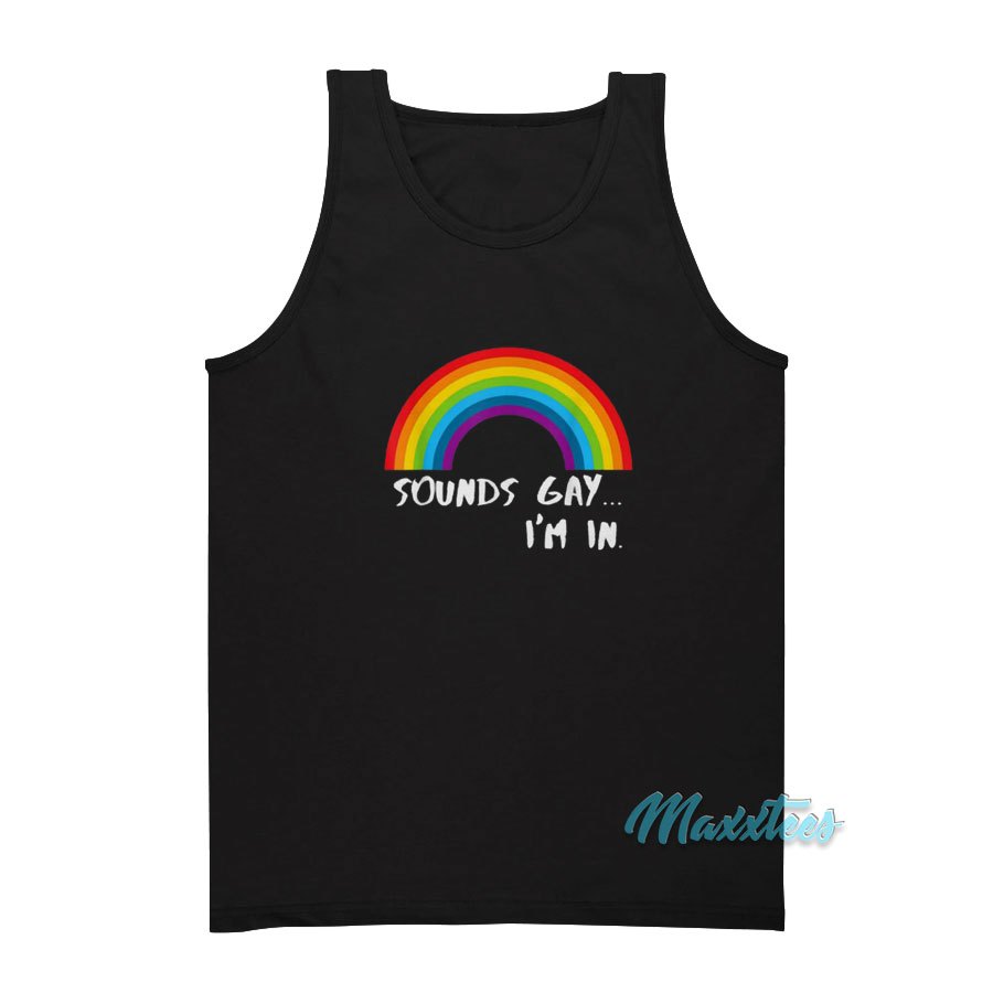 Sounds Gay I'm In Rainbow Lgbt Tank Top