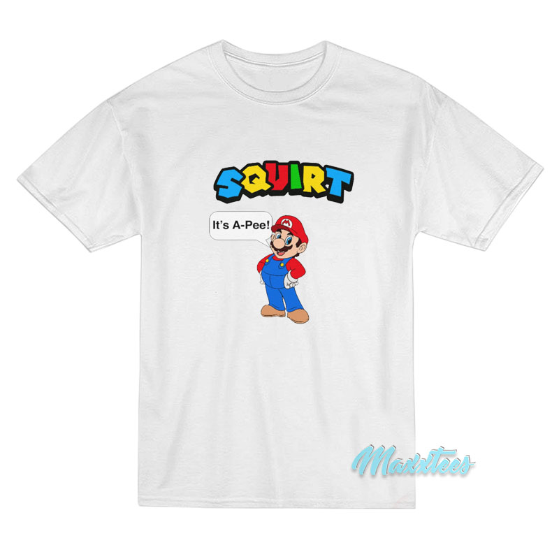 Squirt It's A Pee Super Mario T-shirt