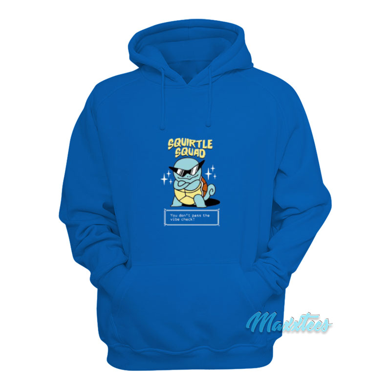 Squirtle Squad You Don't Pass The Vibe Check Hoodie
