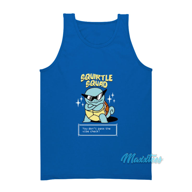 Squirtle Squad You Don't Pass The Vibe Check Tank Top