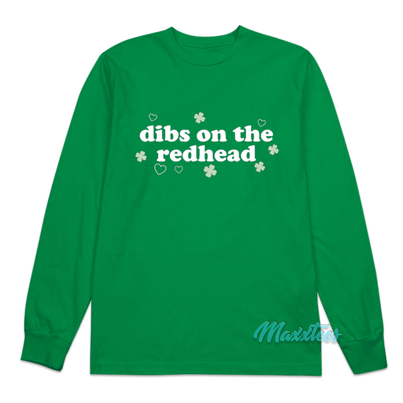 St Patrick's Dibs On The Redhead Long Sleeve Shirt