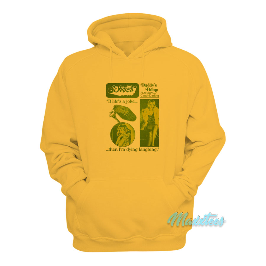 St Vincent Daddy's Home If Life's A Joke Hoodie