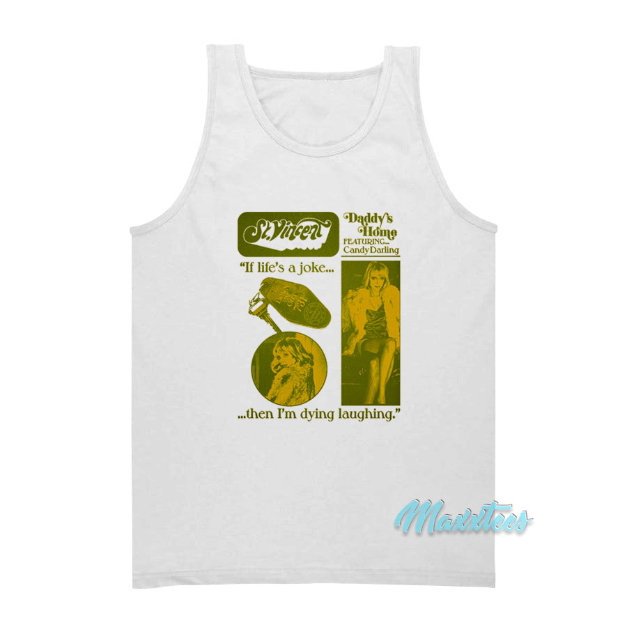 St Vincent Daddy's Home If Life's A Joke Tank Top