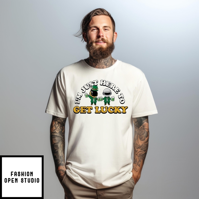 St. Patrick’s Day I’m Just Here To Get Lucky T-shirt
