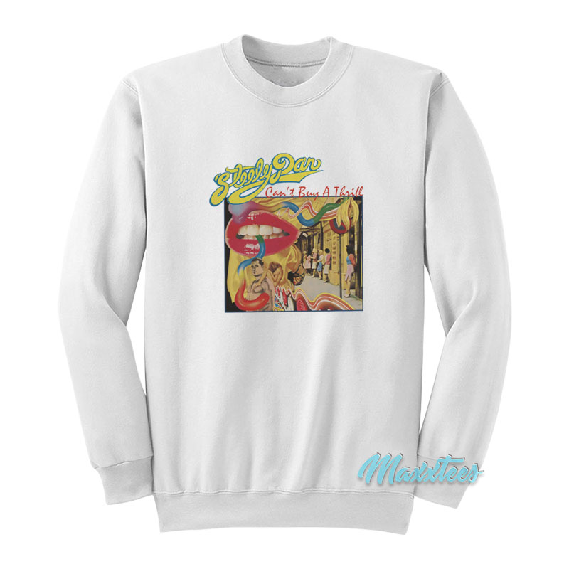 Steely Dan Can't Buy A Thrill Sweatshirt