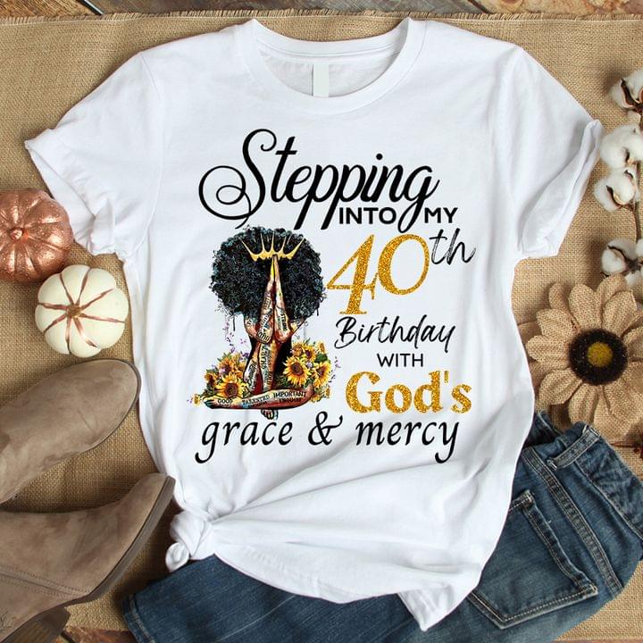 Stepping Into My 40th Birthday With God's Grace & Mercy Black Queen Sunflower Shirt