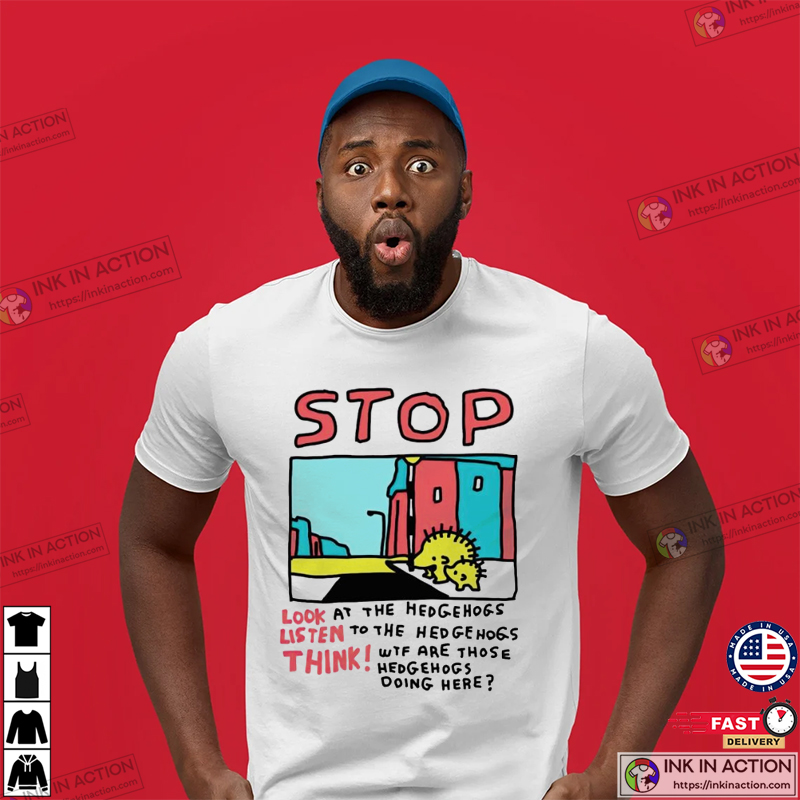 Stop It’s Hedgehogs Cute Hedgehog T-shirt