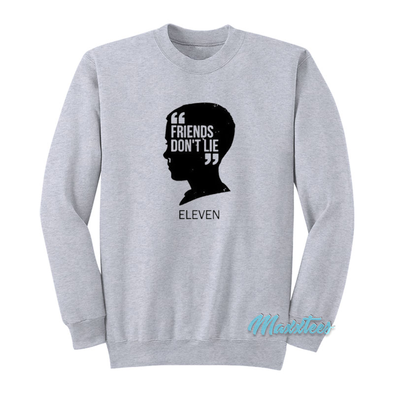 Stranger Things Friends Don't Lie Eleven Sweatshirt