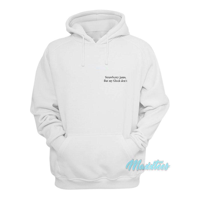 Strawberry Jams But My Glock Don't Hoodie