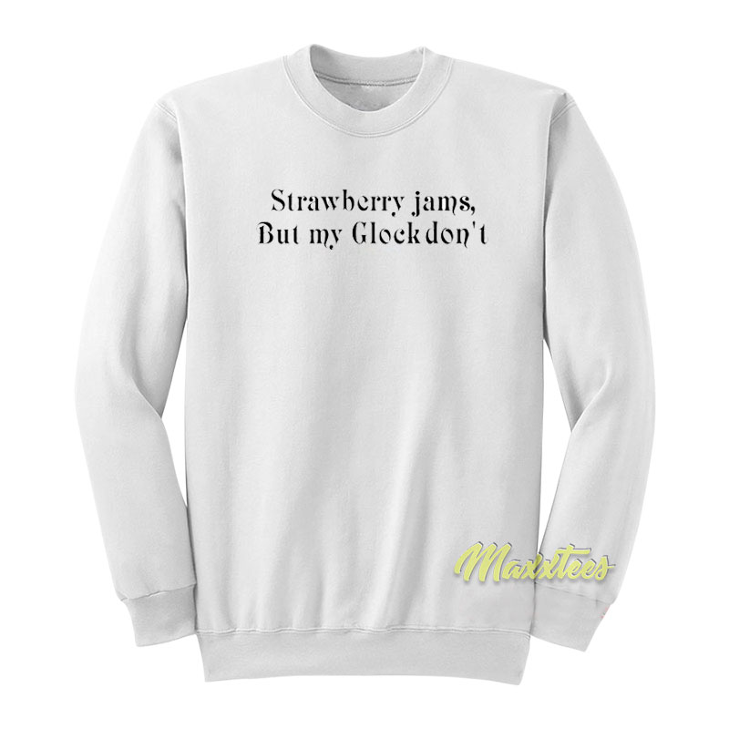 Strawberry Jams But My Glock Don't X Ben Baller Sweatshirt