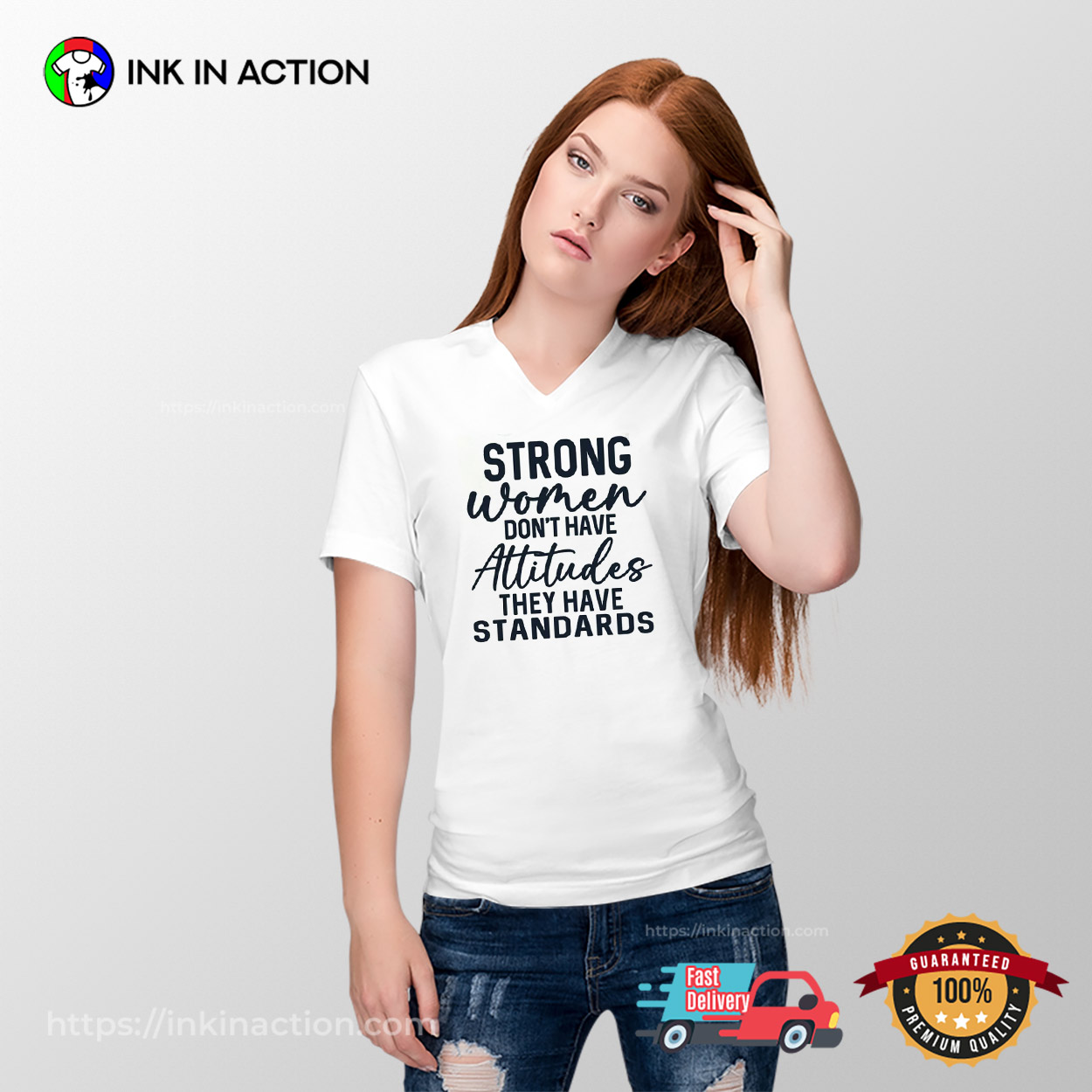 Strong Women Don’t Have Attitudes They Have Standards, Feminist Quotes T-shirt