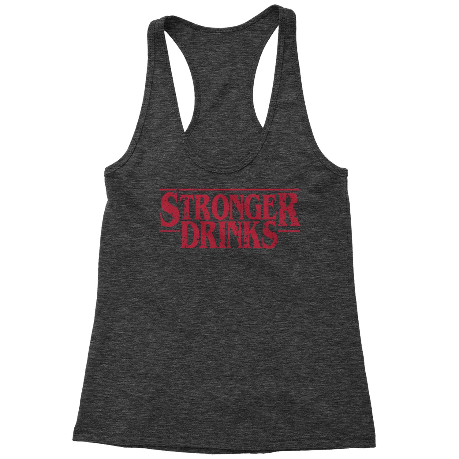 Stronger Drinks Racerback Tank Top Unisex T Shirt Long Sleeve Hoodie