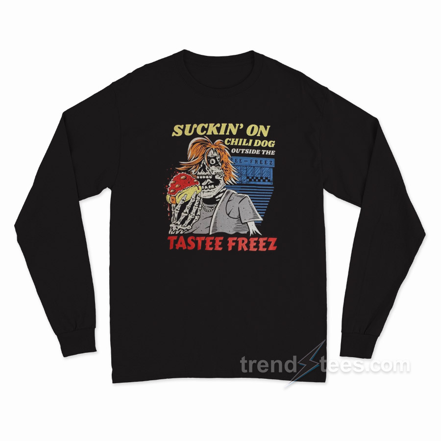 Suckin' On Chili Dog Long Sleeve Shirt