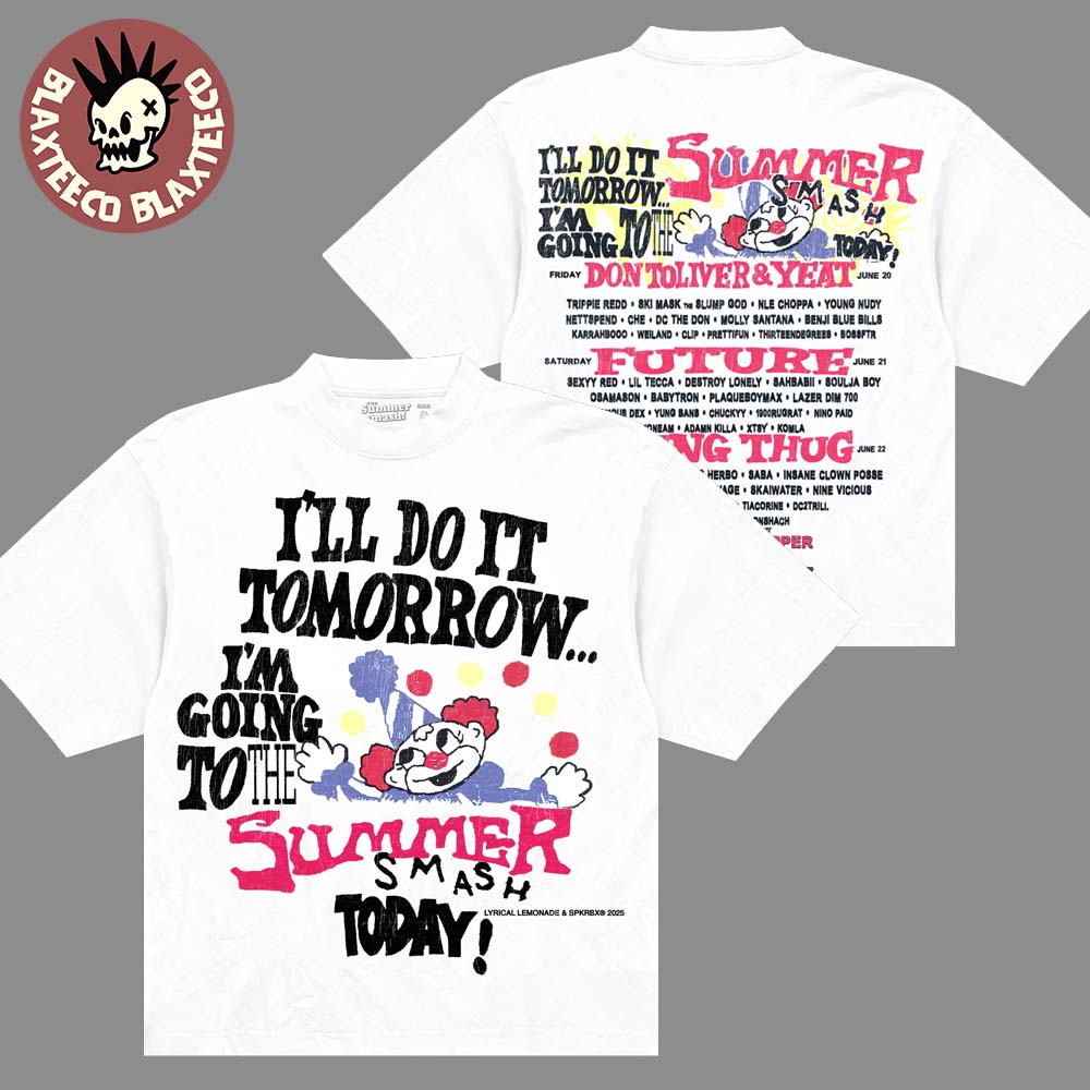 Summer Smash 2025 Merch I Will Do It Tomorrow I’m Going To The Summer Smash Today Lineup Two Sided Unisex T-shirt Hoodie