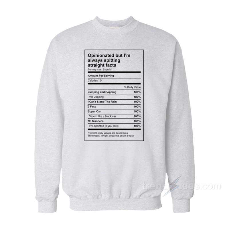 Superm Opinionated But I'm Always Spitting Straight Facts Sweatshirt
