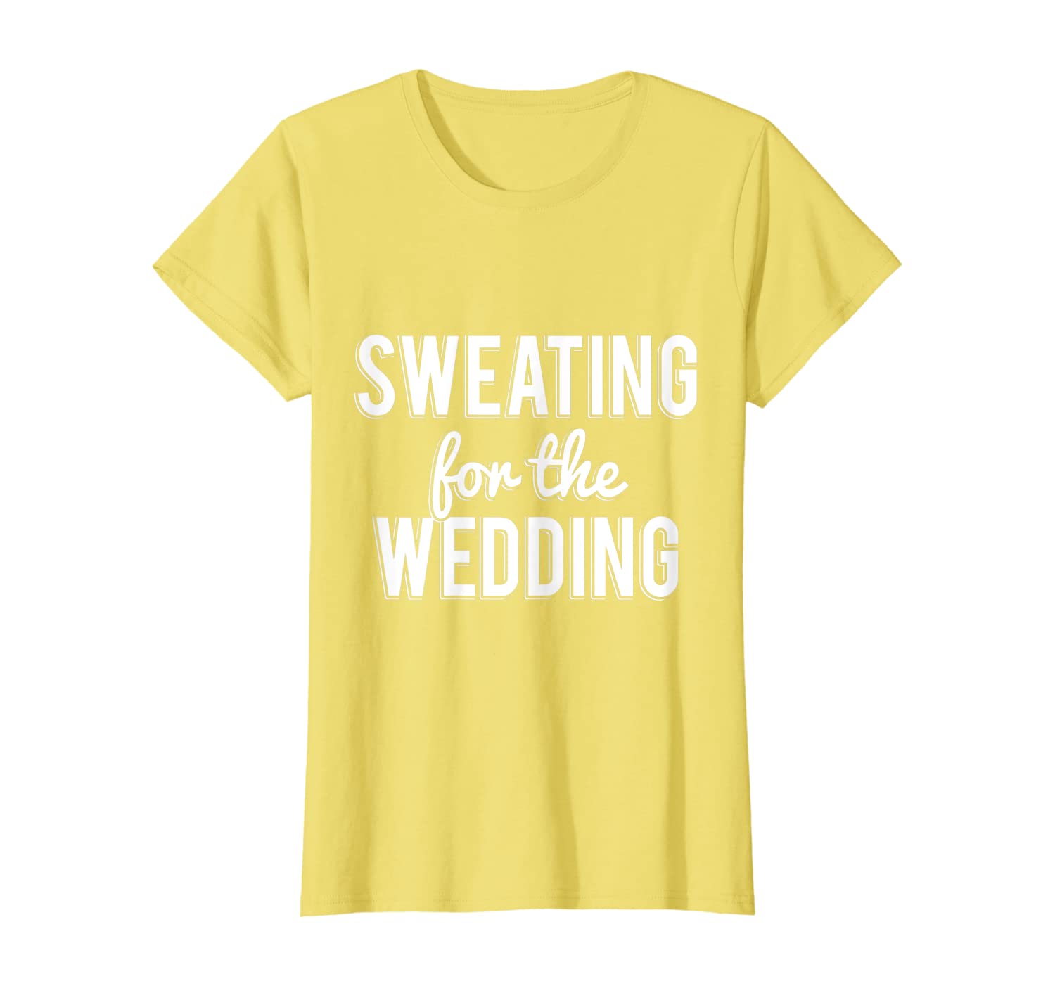 Sweating For The Wedding Funny Engagement Workout T Shirt