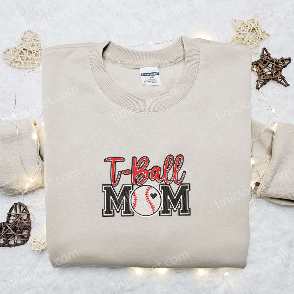 T-ball Mom Embroidered Shirt, Mother’s Day Embroidered Hoodie, Best Gift For Mom