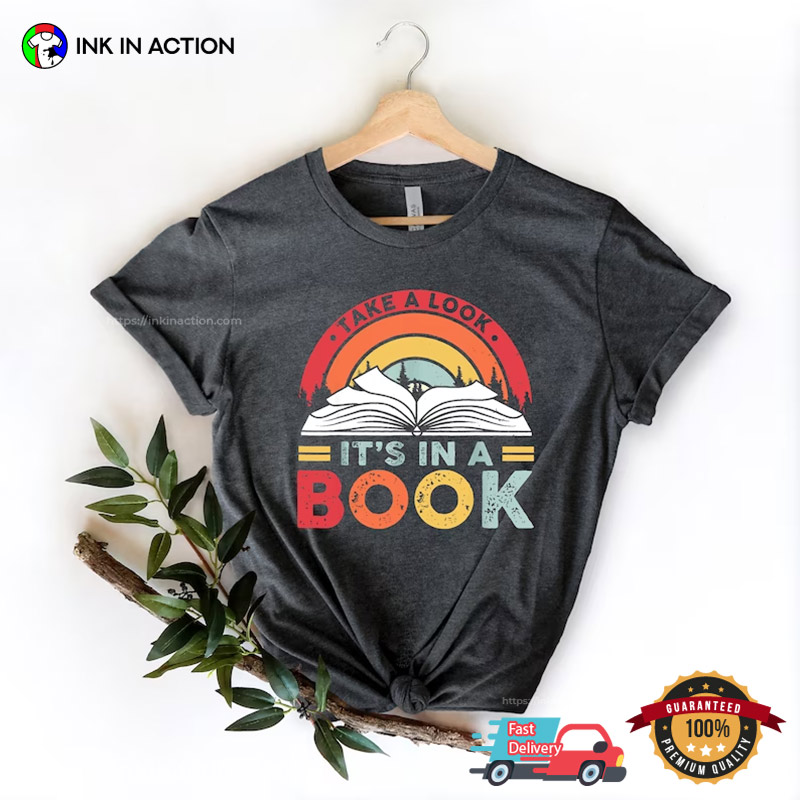 Take A Look It’s In A Book T-shirt
