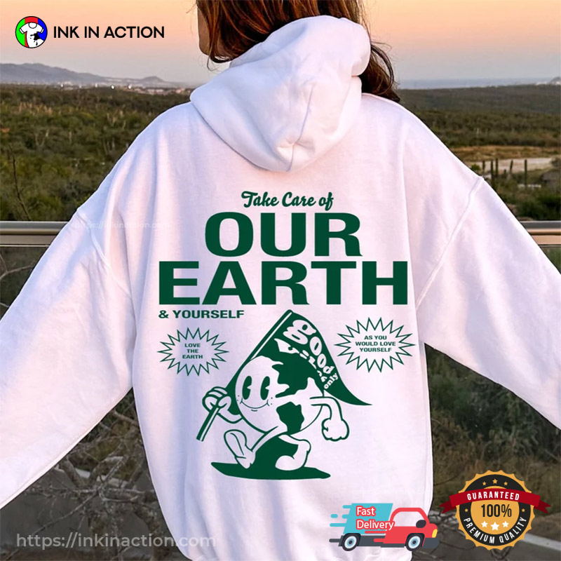 Take Care Of Our Earth & Yourself T Shirt, Happy Earth Day 2024