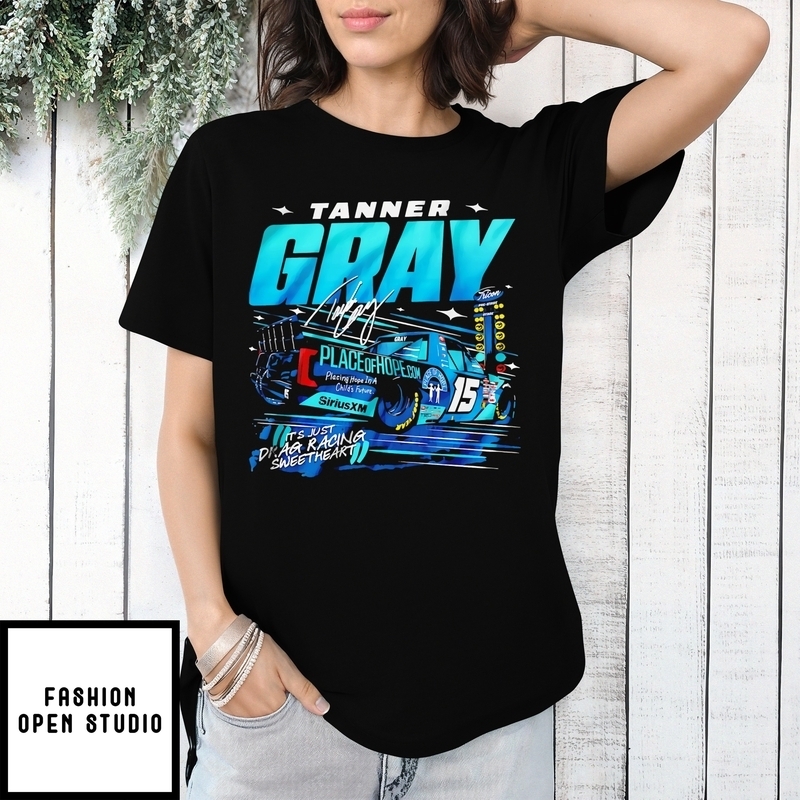 Tanner Gray It’s Just Drag Racing Sweetheart T-shirt