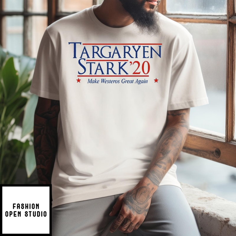 Targaryen Stark 2020 – Make Westeros Great Again T-shirt