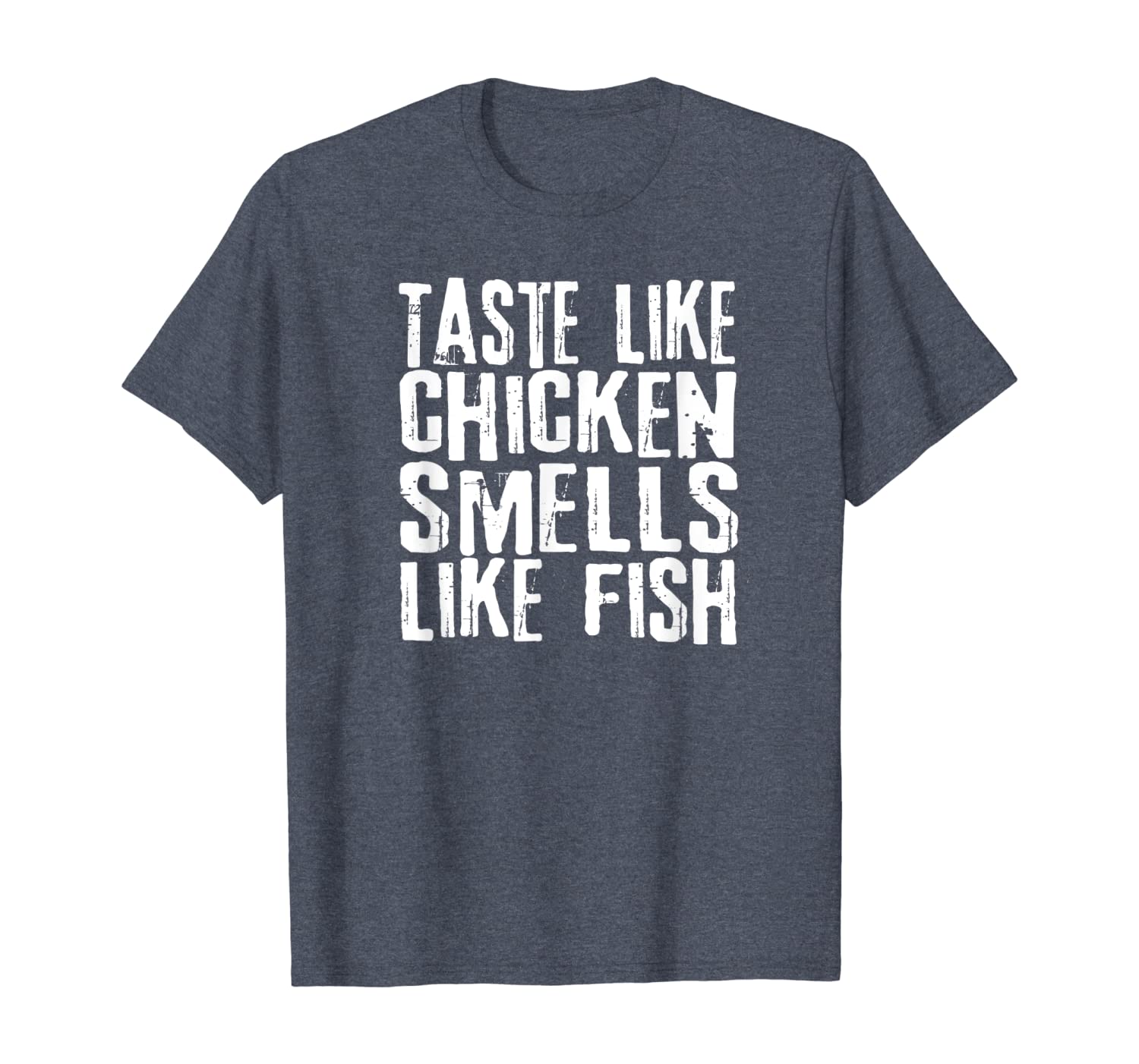 Taste Like Chicken Smells Like Fish Gift Funny T Shirt