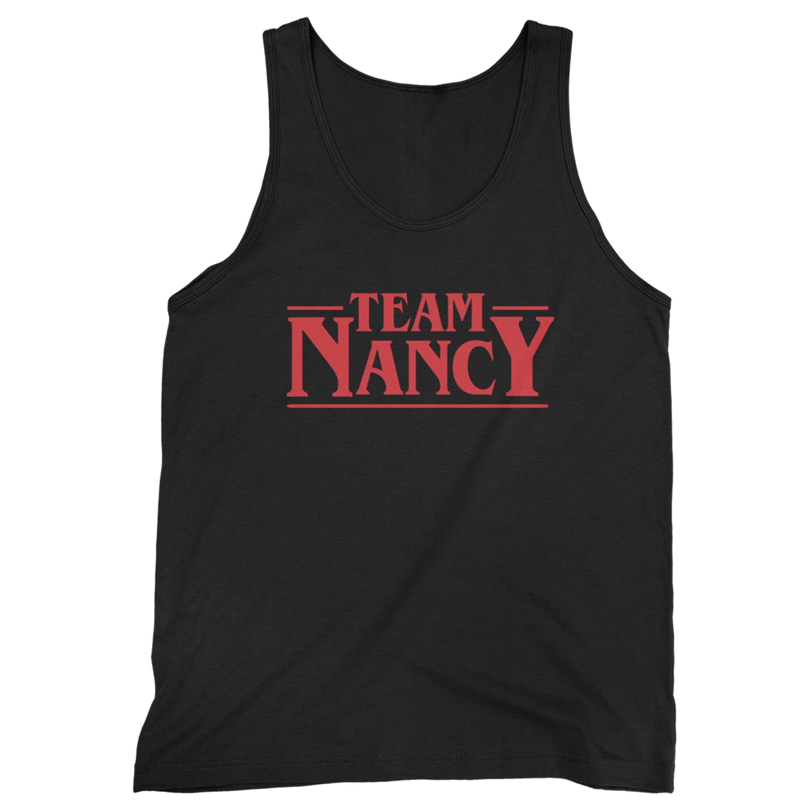Team Nancy Stranger Things Netflix Man Tank Top Unisex T Shirt Long Sleeve Hoodie