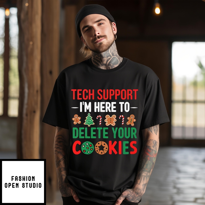 Tech Support I’m Here To Delete Your Cookies T-shirt