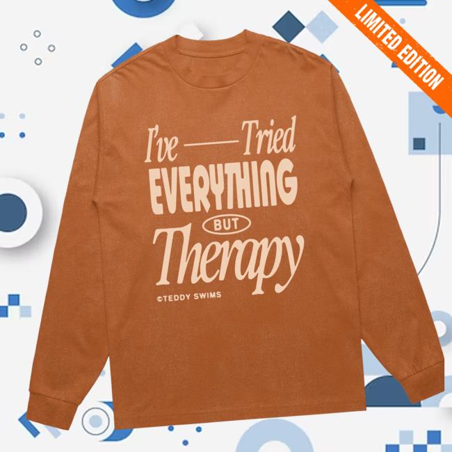 Teddy Swims Merch I’ve Tried Everything Long Sleeve