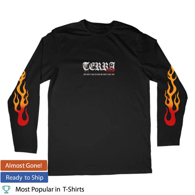 Terra Crew Merch Store We Don’t Like You Either – Black Long Sleeve