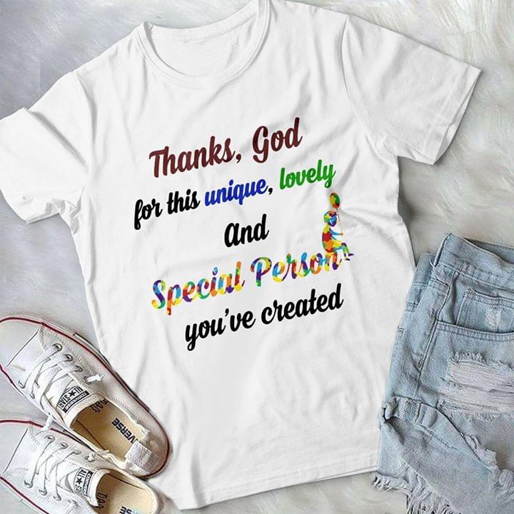 Thanks God For This Unique Lovely And Special Person You've Created Shirt