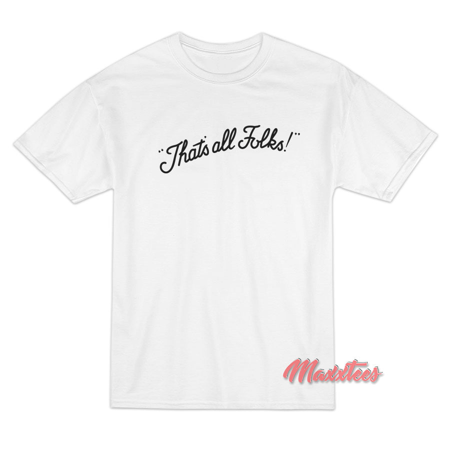 That's All Folks T-shirt