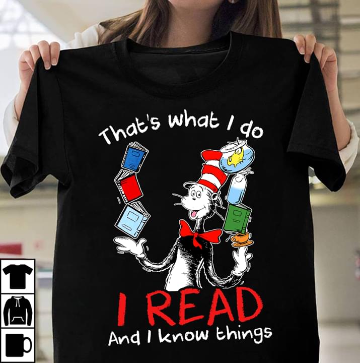 That's What I Do I Read And I Know Things Shirt