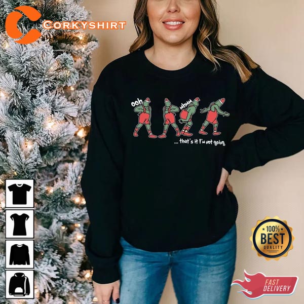 That’s It I’m Not Going Grinch Merry Christmas Sweatshirt