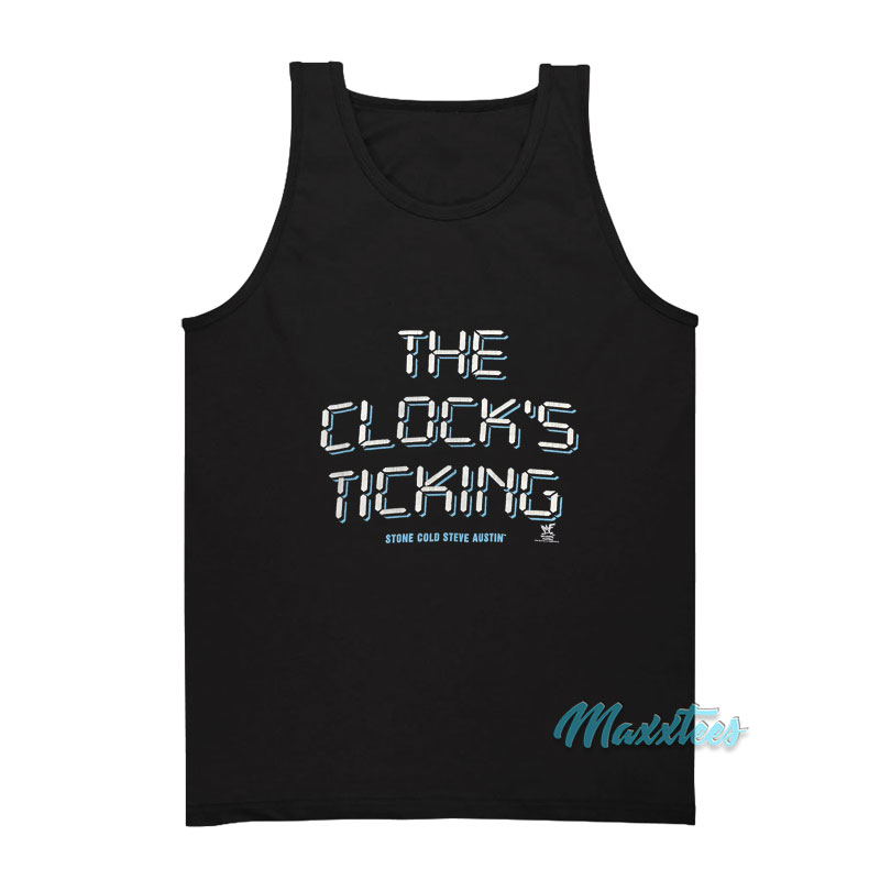 The Clock's Ticking Stone Cold Steve Austin Tank Top