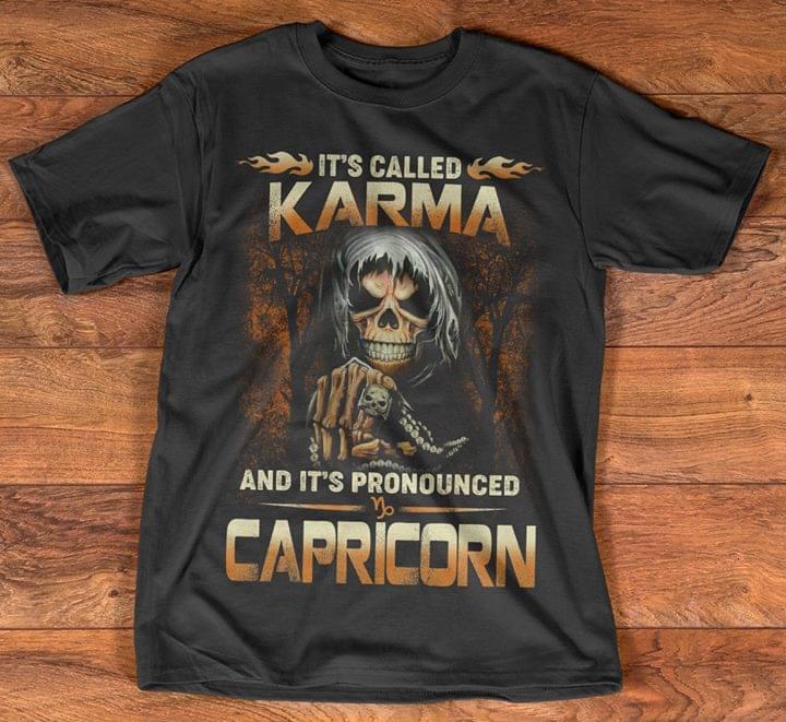 The Dead Style It's Called Karma And It's Pronounced Capricorn Shirt