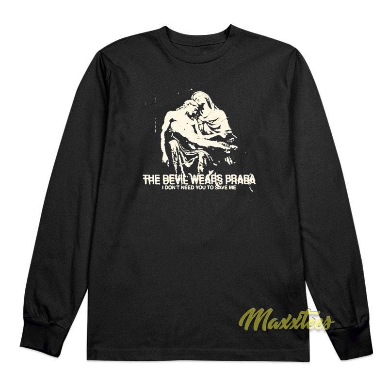 The Devil Wears Prada I Don't Need You To Save Me Long Sleeve Shirt