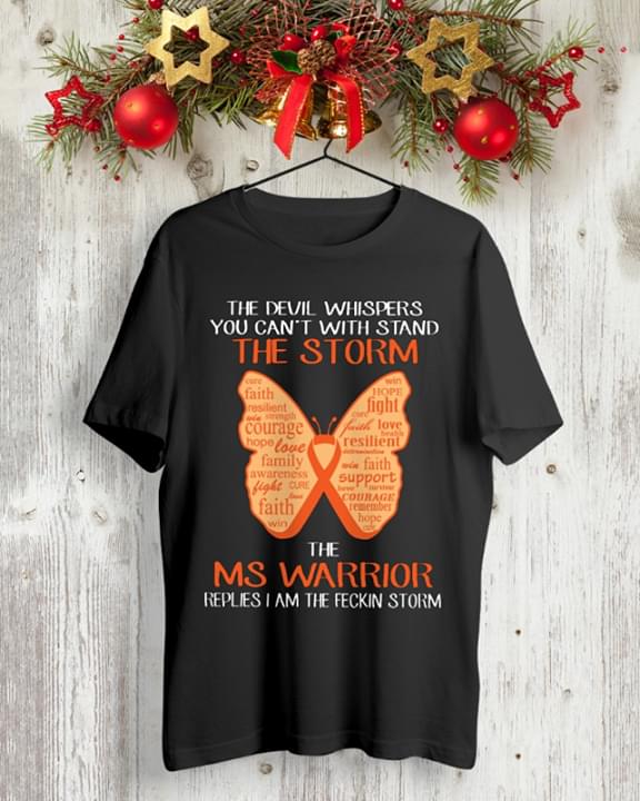 The Devil Whispers You Can't With Stand The Storm The Ms Warrior Shirt