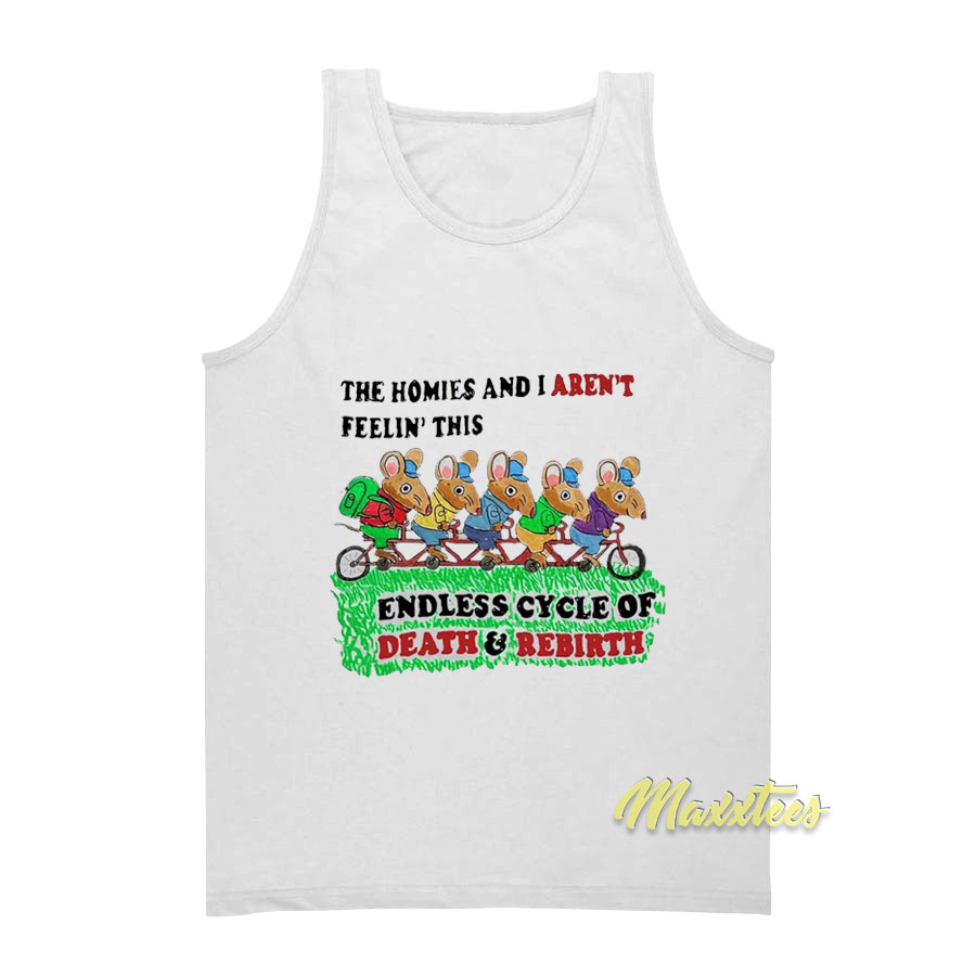 The Homies And I Aren't Feelin This Endless Tank Top
