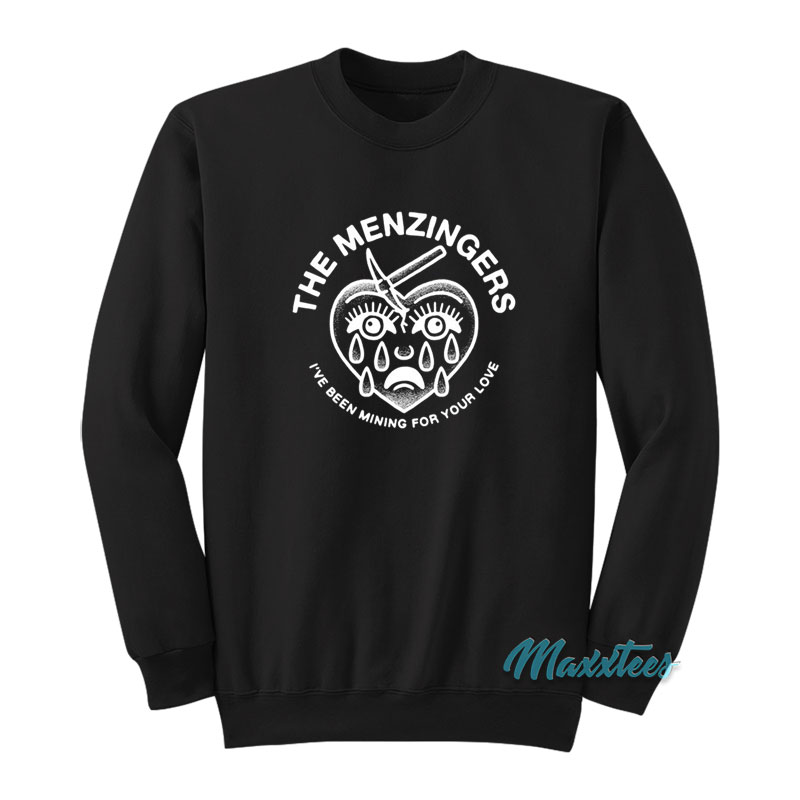 The Menzingers I've Been Mining For Your Love Sweatshirt