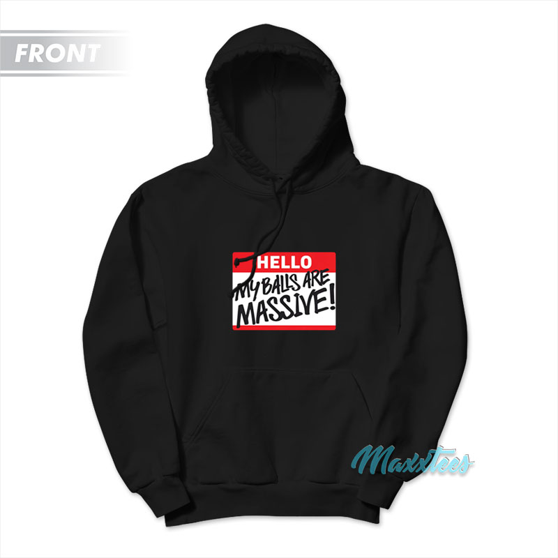 The Miz Hello My Balls Are Massive It's A Thing Hoodie