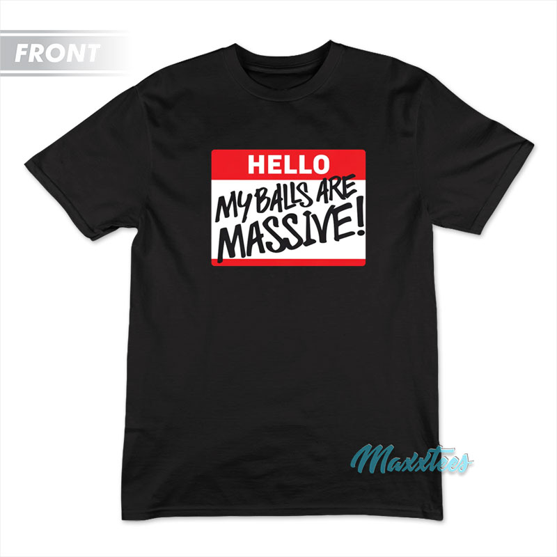 The Miz Hello My Balls Are Massive It's A Thing T-shirt