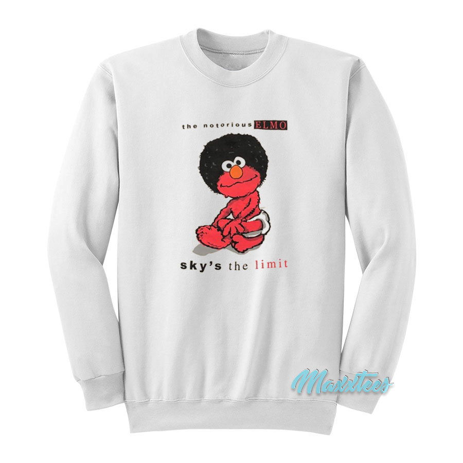 The Notorious Elmo Sky's The Limit Sweatshirt
