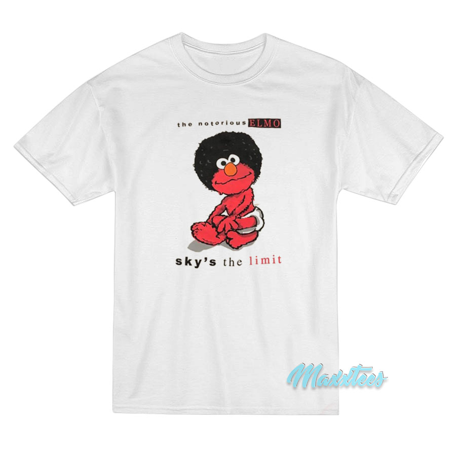 The Notorious Elmo Sky's The Limit T-shirt