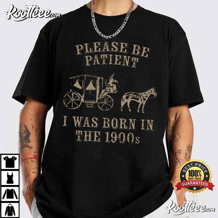 The Oregon Trail Please Be Patient I’m From The 1900s Funny Game T-shirt