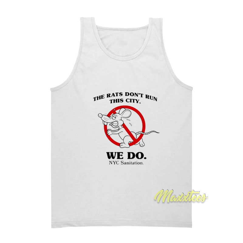 The Rats Don't Run This City We Do Nyc Sanitation Tank Top