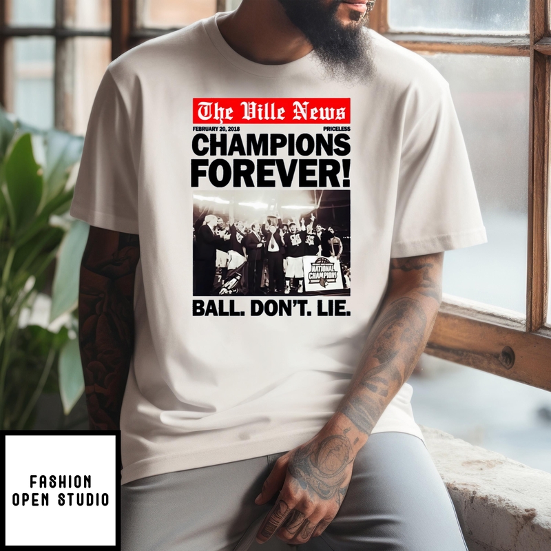 The Ville News Champions Forever Ball Don’t Lie T-shirt
